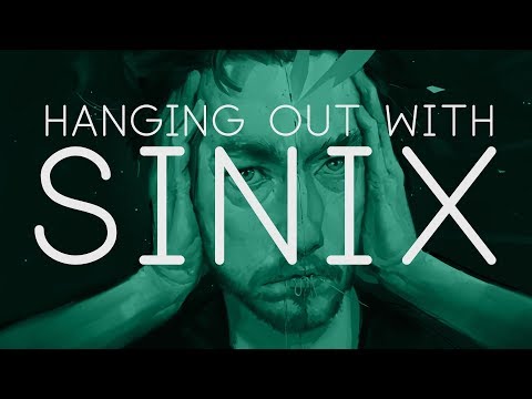 Hanging out with Sinix