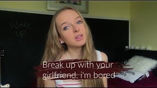 Ariana Grande - Break up with your girlfriend, i'm bored - Cover Diana