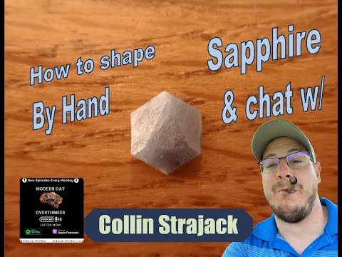 INTERVIEW with COLLIN STRAJACK on How to cut gems by hand! Sapphire