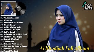 Download lagu AI KHODIJAH FULL ALLBUM TERBARU 2022 || SHOLAWAT NABI MUHAMMAD SAW MERDU - Ya Ayyuhannabi, Man Ana mp3