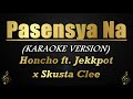 Pasensya Na - Honcho ft. Jekkpot x Skusta Clee (Karaoke/Instrumental)