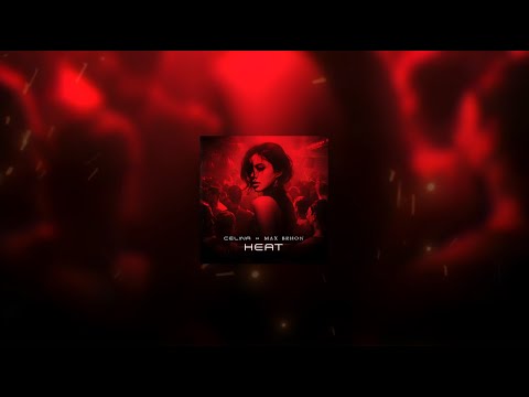 Celina x Max Brhon - Heat (Music Video)