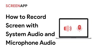 How to record screen with System audio + Microphone audio - screenapp.io