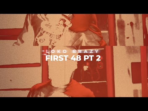 First 48 Pt. 2 - Loko Brazy (shot by @viaEndz)