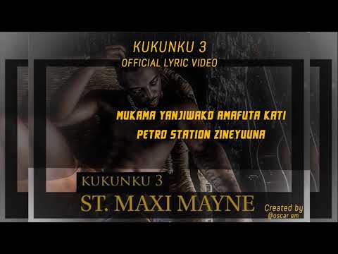 KUKUNKU 3 - ST. MAXI MAYNE (LYRICS VIDEO)
