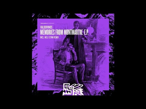 Valdovinos - Memories From Montmartre (Neil Flynn Hats Off Remix) [Tenampa Recordings]
