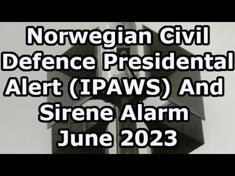 Norwegian Civil Defence Presidental Alert (IPAWS) And Sirene Alarm June 2023