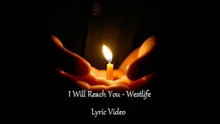 I Will Reach You - Westlife (Music Video) - With Lyrics