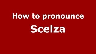 How to pronounce Scelza