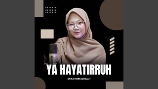 Download lagu Ya Hayatirruh _ Syifa Nurfadhilah mp3