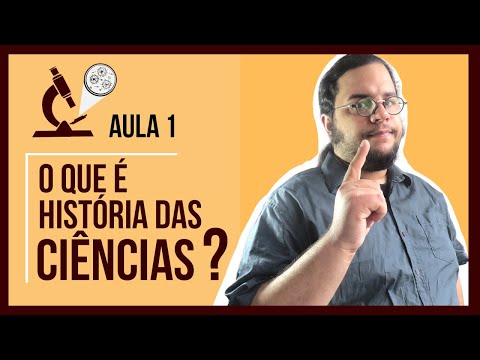 O QUE É HISTÓRIA DAS CIÊNCIAS? (CURSO LIVRE #01) | TÓPICOS EM HISTÓRIA DAS CIÊNCIAS