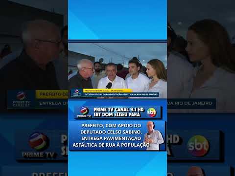 inauguração de obras de pavimentação asfáltica em dom eliseu