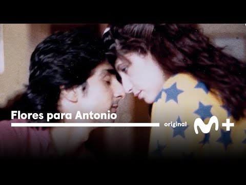 Flores para Antonio: Tráiler oficial | Movistar Plus+