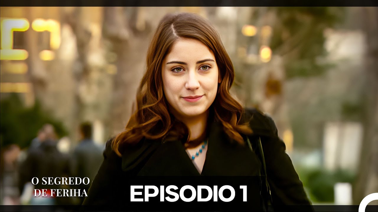 O Segredo de Feriha Episodio 1 (Dublagem em Português)