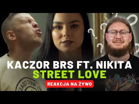 KACZOR BRS ft. NIKITA "STREET LOVE" | REAKCJA NA ŻYWO 🔴