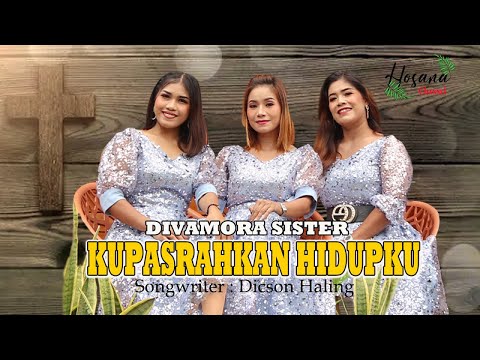 Divamora Sister - Kupasrahkan Hidupku