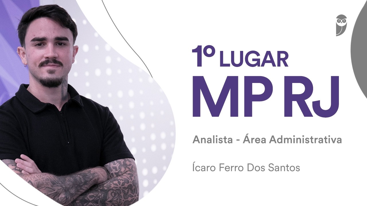 MP RJ - Conheça Ícaro Ferro, aprovado em 1° lugar para Analista - Administrativa