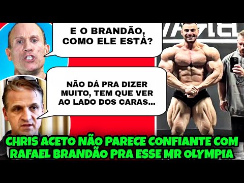 CHRIS ACETO NÃO PARECE CONFIANTE COM RAFAEL BRANDÃO PRA ESSE MR OLYMPIA