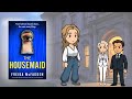 The Housemaid By Freida Mcfadden Animated Summary