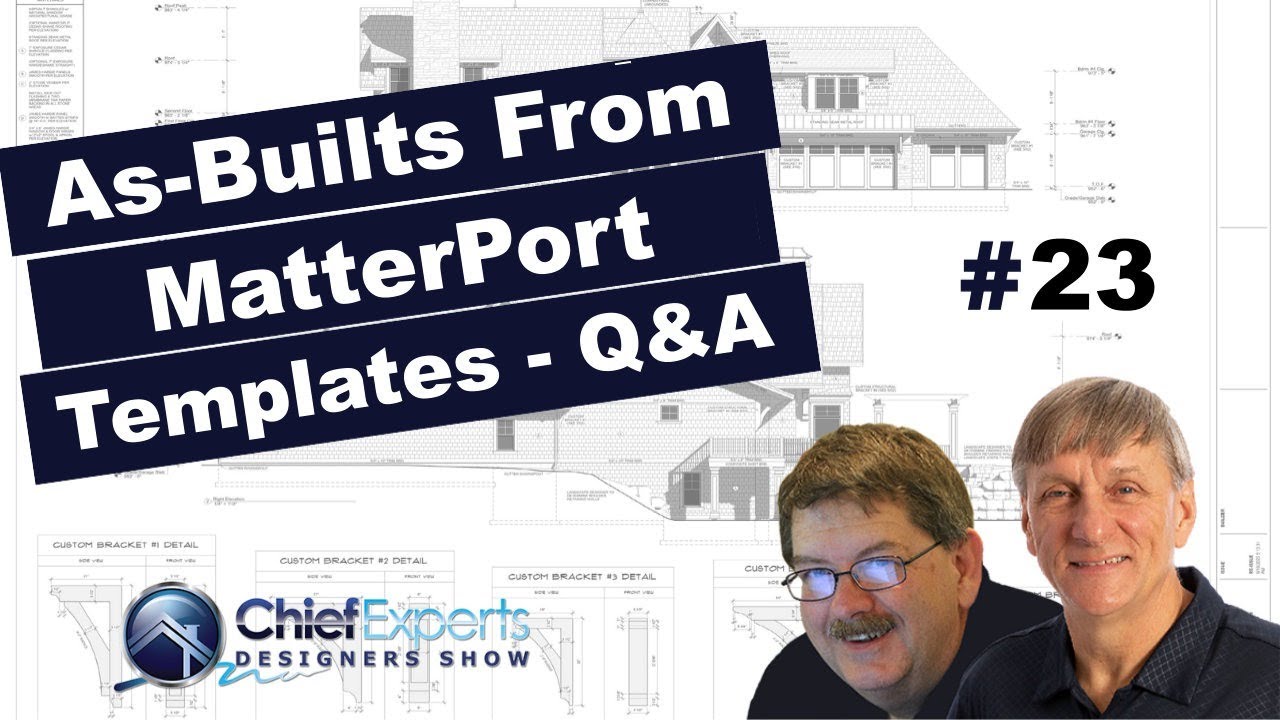 Matterport As-Builts, Templates and Q&A for Chief Architect Designers Show #23
