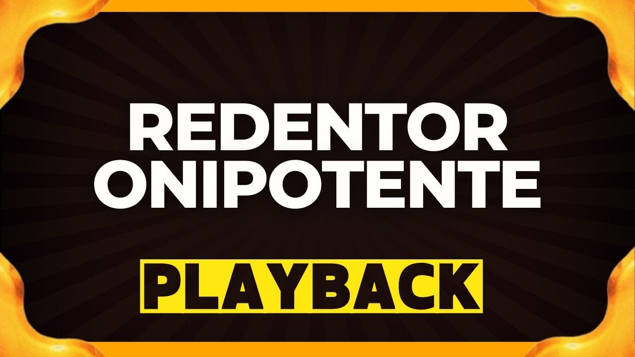 REDENTOR ONIPOTENTE Playback