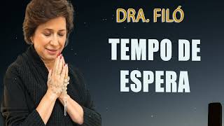 Tempo de espera - Grupo de Oração com a Dra. Filó