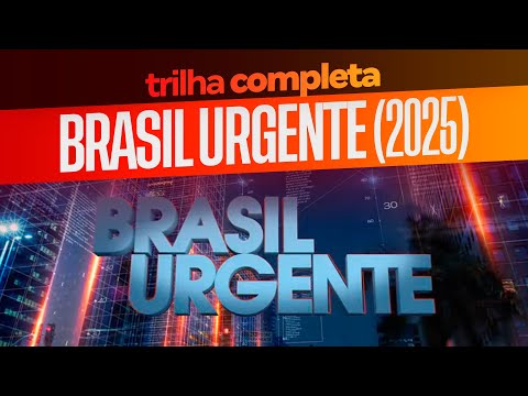 Trilha sonora completa do BRASIL URGENTE (2025)