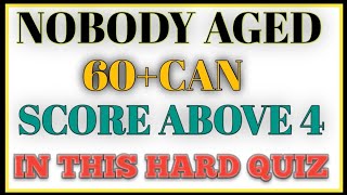 NOBODY AGED 60+ CAN SCORE ABOVE 4 IN THIS HARD QUIZ | ENGLISH GRAMMAR TEST | GRAMMAR EXPERTS QUIZ