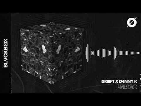 [BLVCKBØX] DRIIIFT X D4NNY K - Perigo