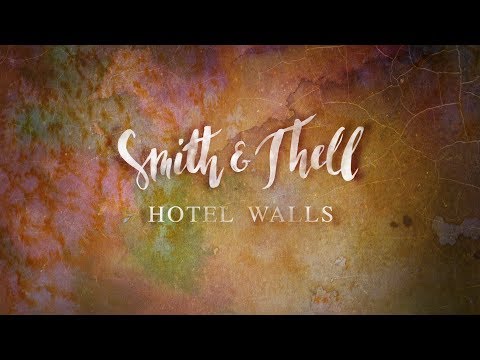 Smith & Thell - Hotel Walls (Lyric Video)