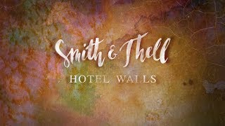 Smith &amp; Thell - Hotel Walls (Lyric Video)