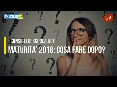 Maturità 2018: ecco cosa scegliere dopo il diploma