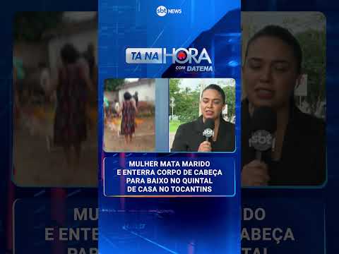 Mulher mata marido e enterra corpo de cabeça para baixo no quintal de casa no Tocantins
