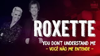 Roxette - You Don&#39;t Understand Me - (Lyrics) DOUBLE LEGENDAS