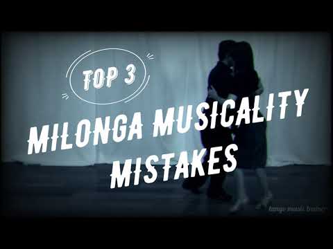Top 3 Milonga Mistakes