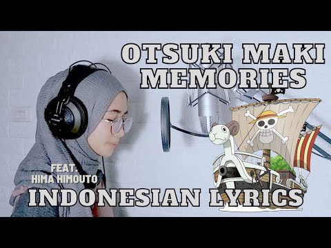 Otsuki Maki - Memories 「OST One Piece」 (Indonesian Lyrics Translation by Monochrome)