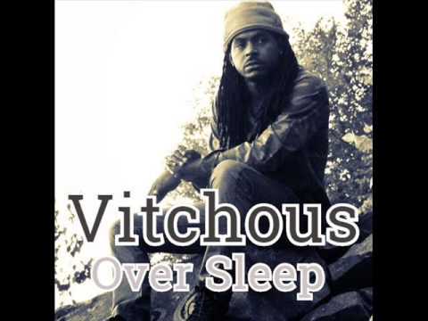 Vitchous - Over Sleep {Popcaan Ova Dweet Remix} (July 2016