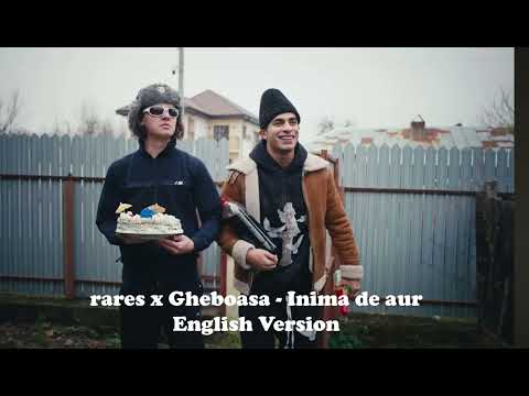 rares x Gheboasa - Inima de aur - English Version