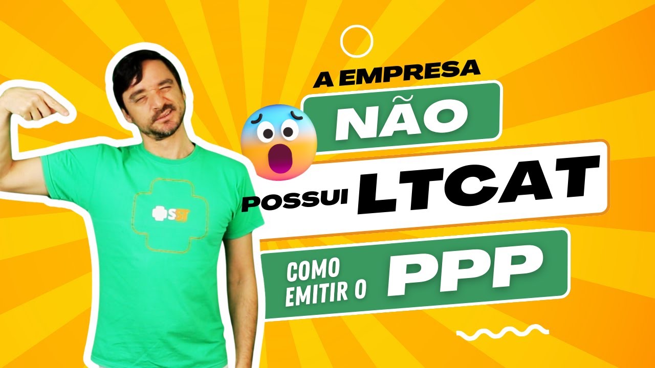 Como emitir um PPP se a empresa não tem LTCAT da época