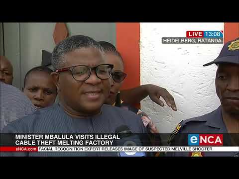 Fikile Mbalula visits illegal cable theft melting factory