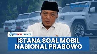 Istana Siapkan Realisasikan Proyek Mobil Nasional Usulan Prabowo, Masuk PSN Makin Dimatangkan