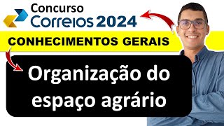 Organização do espaço agrário correios | Setor primário secundário e terciário #correios2024 #ibfc