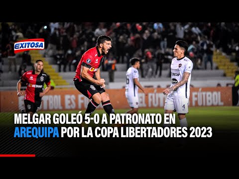 🔴🔵Melgar goleó 5-0 a Patronato en Arequipa por la Copa Libertadores 2023