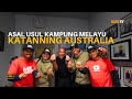 Ep 5 Asal Usul Kampung Melayu Katanning Australia