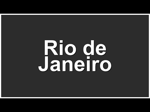 How to Pronounce Rio de Janeiro – Correct Pronunciation