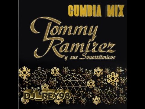 TOMMY RAMIREZ Y SUS SONORRITMICOS "CUMBIA MIX"---DJ_REY98