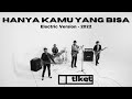 TIKET Hanya Kamu Yang Bisa 2022 Electric Version Official Music Video