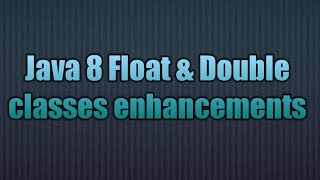 Java 8 Float & Double classes enhancements