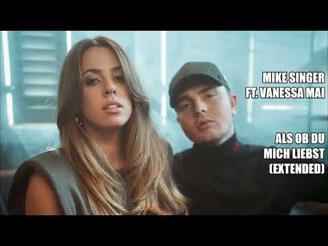 Vanessa Mai & Mike Singer - Als Ob Du Mich Liebst (Extended Version)