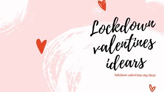 Valentines Ideas 2021 || valentines day in lockdown || galentines day || Natalya Mai